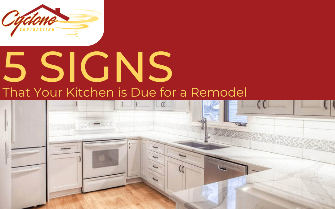 a newly renovated kitchen sits inside a graphic with the Cyclone Contracting logo and 5 signs of a kitchen remodel